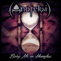Anoreksi : Bring Me an Hourglas